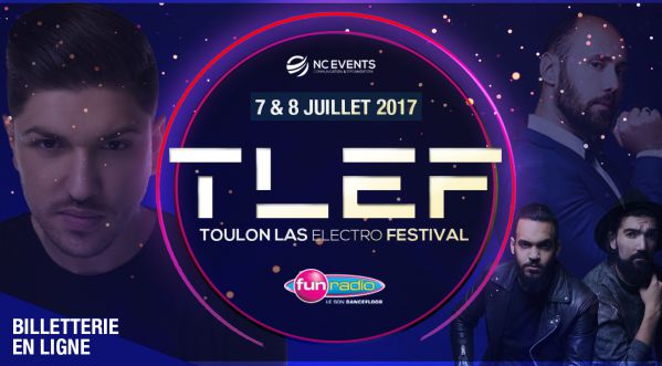 Toulon Las Electro Festival Les 07 & 08 Juillet 2017