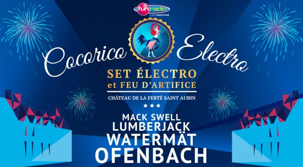 Cocorico Electro Festival – 1ère Edition le samedi 14 juillet 2017