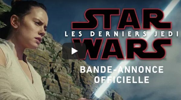 Star Wars, épisode 8 : Les Derniers Jedi | nouvelle bande-annonce