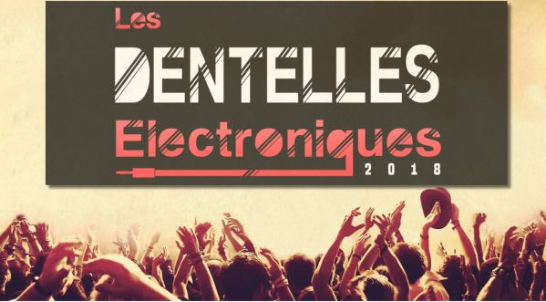 Les Dentelles Électroniques | Un nouveau rendez-vous estival pour les fêtards