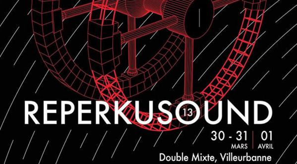 REPERKUSOUND #13 les 30, 31 mars et 1er avril 2018