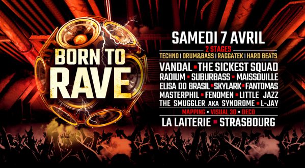 Born To Rave Strasbourg – 07/04/18 – La Laiterie