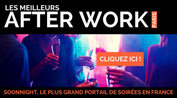 After Work Paris - Les meilleures soirées AfterWork à Paris | SoonNight