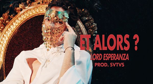 Lord Esperanza : nouveau clip  » Et Alors?  »