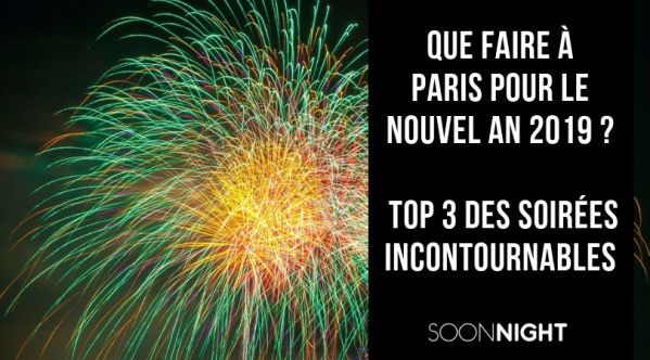 Que faire à Paris pour le Nouvel An 2020 ? Top 3 des soirées incontournables de cette année !