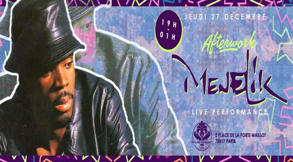 CE JEUDI 27 DECEMBRE / AFTER WORK MENELIK EN LIVE AU PALAIS MAILLOT