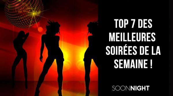 Top 7 des meilleures soirées de la semaine à Paris !