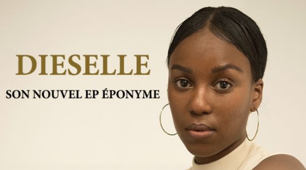 Dieselle : Découvrez le nouvel EP de l’artiste !