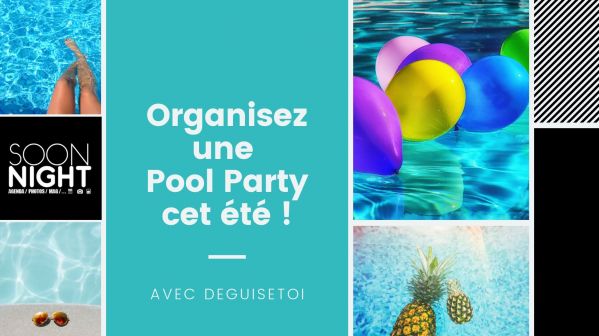 Organiser une Pool Party ? C’est facile !