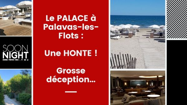 Le Palace à Palavas-les-Flots (plage privée, restaurant, hôtel) : Une HONTE !