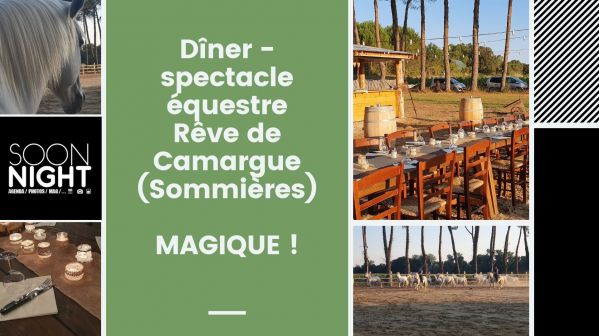On a testé : Le dîner – spectacle équestre Rêve de Camargue à Sommières (Gard)
