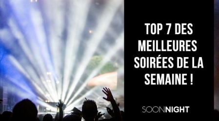 Top 7 des meilleures soirées parisiennes de la semaine