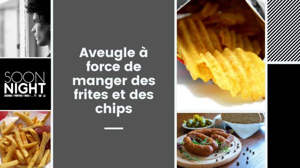 La malbouffe le rend aveugle