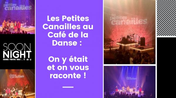 Les Petites Canailles au Café de la Danse : On y était et on vous raconte !