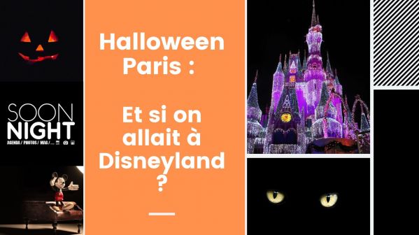 Halloween Paris : Et si on allait à Disneyland ?