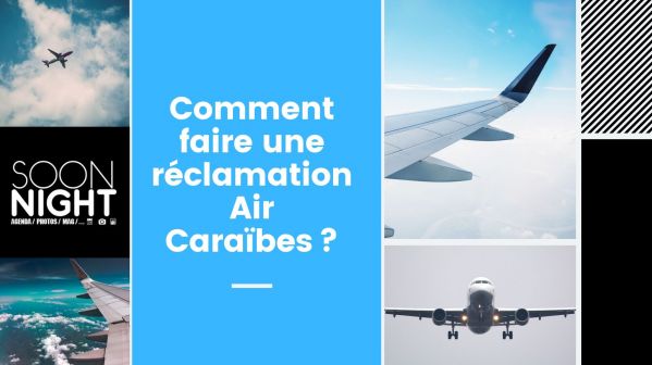 Comment faire une réclamation Air Caraïbes ?