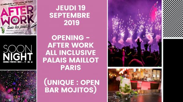 Jeudi 19 Septembre  : Opening - After Work All Inclusive Palais Maillot à Paris (unique : Open Bar Mojitos)