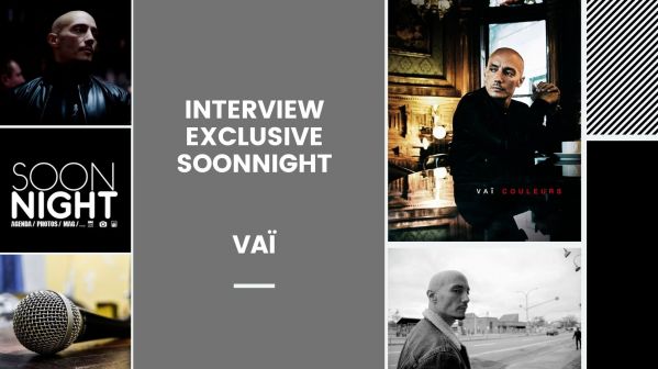 Interview exclusive SoonNight par Doriane : Vaï fait son grand retour !