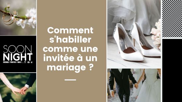 Comment s’habiller comme une invitée à un mariage ?