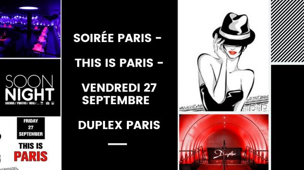 Soirée Paris – This is Paris – Vendredi 27 Septembre – Duplex Paris
