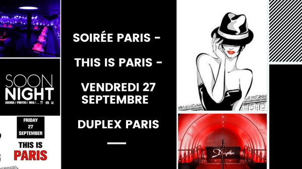 Soirée Paris – This is Paris – Vendredi 27 Septembre – Duplex Paris