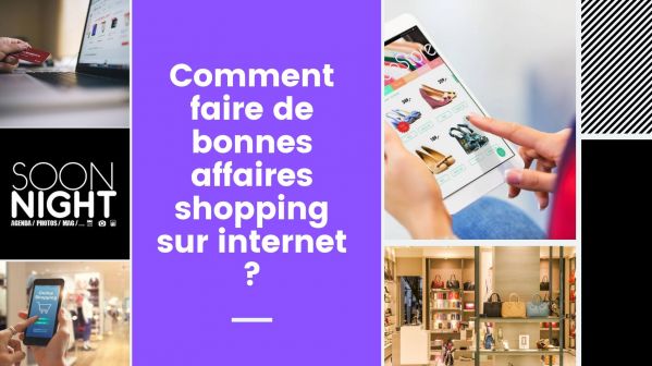 Comment faire de bonnes affaires shopping sur internet ?