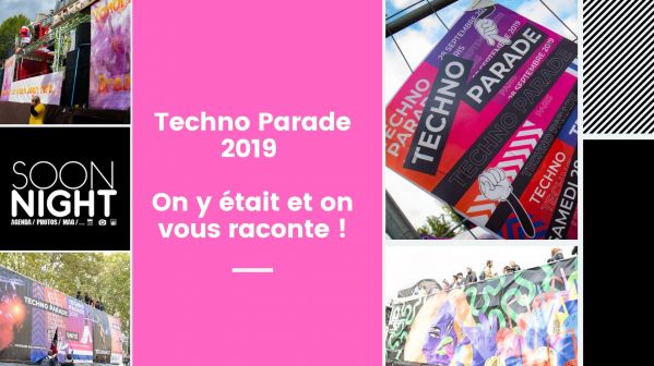 Techno Parade 2019 : On y était et on vous raconte !
