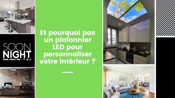 Et pourquoi pas un plafonnier LED pour personnaliser votre intérieur ?