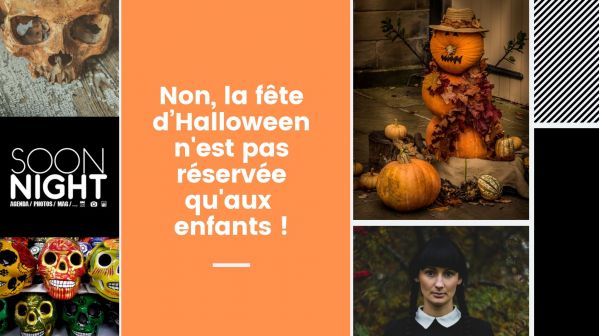 Non, la fête d’Halloween n’est pas réservée qu’aux enfants !