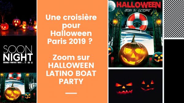 Une croisière pour Halloween Paris 2019 ? Zoom sur HALLOWEEN LATINO BOAT PARTY