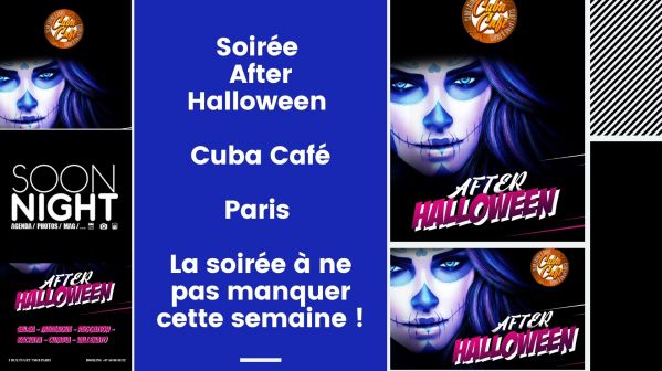 Soirée After Halloween / Cuba Café / Paris : La soirée à ne pas manquer cette semaine !