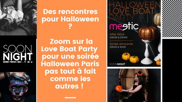 Des rencontres pour Halloween ? Zoom sur la Love Boat Party pour une soirée Halloween Paris pas tout à fait comme les autres ! 
