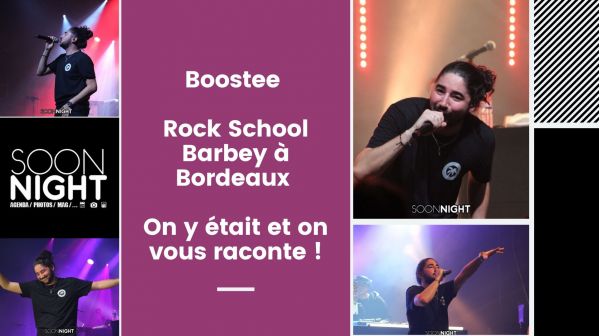 Boostee / Rock School Barbey / Bordeaux : On y était et on vous raconte !
