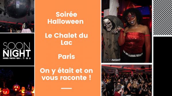 Soirée Halloween / Le Chalet du Lac / Paris : On y était et on vous raconte !