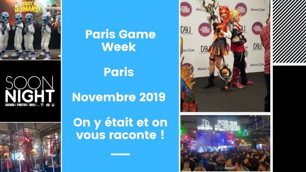 Paris Game Week / Paris / Novembre 2019 : On y était et on vous raconte !