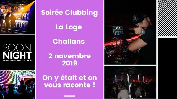 Soirée Clubbing / La Loge / Challans / 2 novembre 2019 : On y était et on vous raconte !