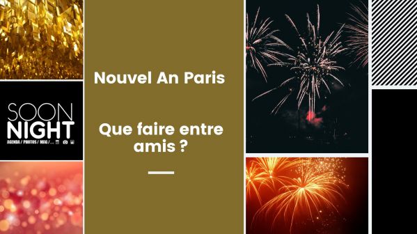 Nouvel An Paris : Que faire entre amis ?