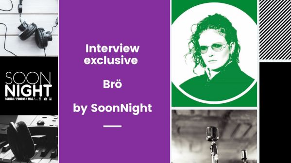 Interview exclusive : Brö by SoonNight