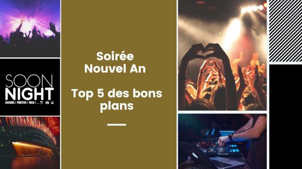 Soirée Nouvel An : Top 5 des bons plans