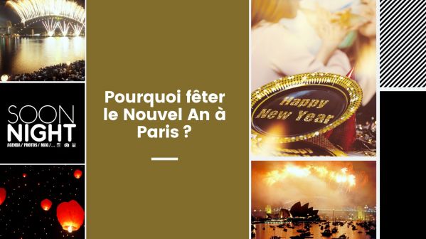 Pourquoi fêter le Nouvel An à Paris ?