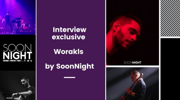 Interview exclusive : Worakls by SoonNight
