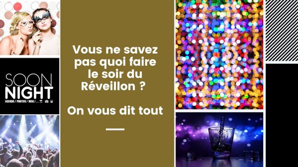 Vous ne savez pas quoi faire le soir du Réveillon ? On vous dit tout