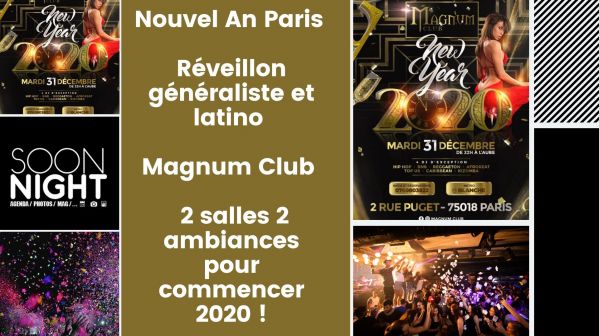 Nouvel An Paris / Réveillon Généraliste Et Latino / Magnum Club : 2 Salles 2 Ambiances Pour Commencer 2020 !