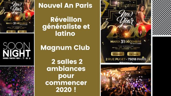 Nouvel An Paris / Réveillon généraliste et latino / Magnum Club : 2 salles 2 ambiances pour commencer 2020 !