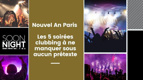 Nouvel An Paris : Les 5 Soirées Clubbing à Ne Manquer Sous Aucun Prétexte