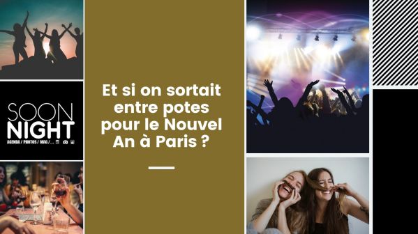 Et si on sortait entre potes pour le Nouvel An à Paris ?