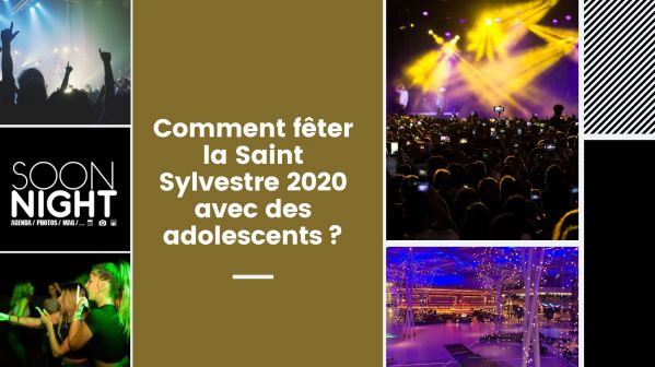 Comment fêter la Saint Sylvestre 2020 avec des adolescents ?