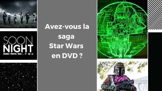 Avez-vous la saga Star Wars en DVD ?