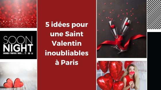 5 idées pour une Saint Valentin inoubliables à Paris