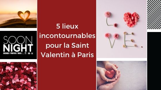 5 lieux incontournables pour la Saint Valentin à Paris